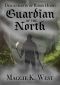 [Descendants of Robin Hood 01] • Guardian of the North